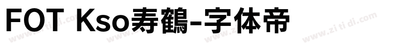 FOT Kso寿鶴字体转换